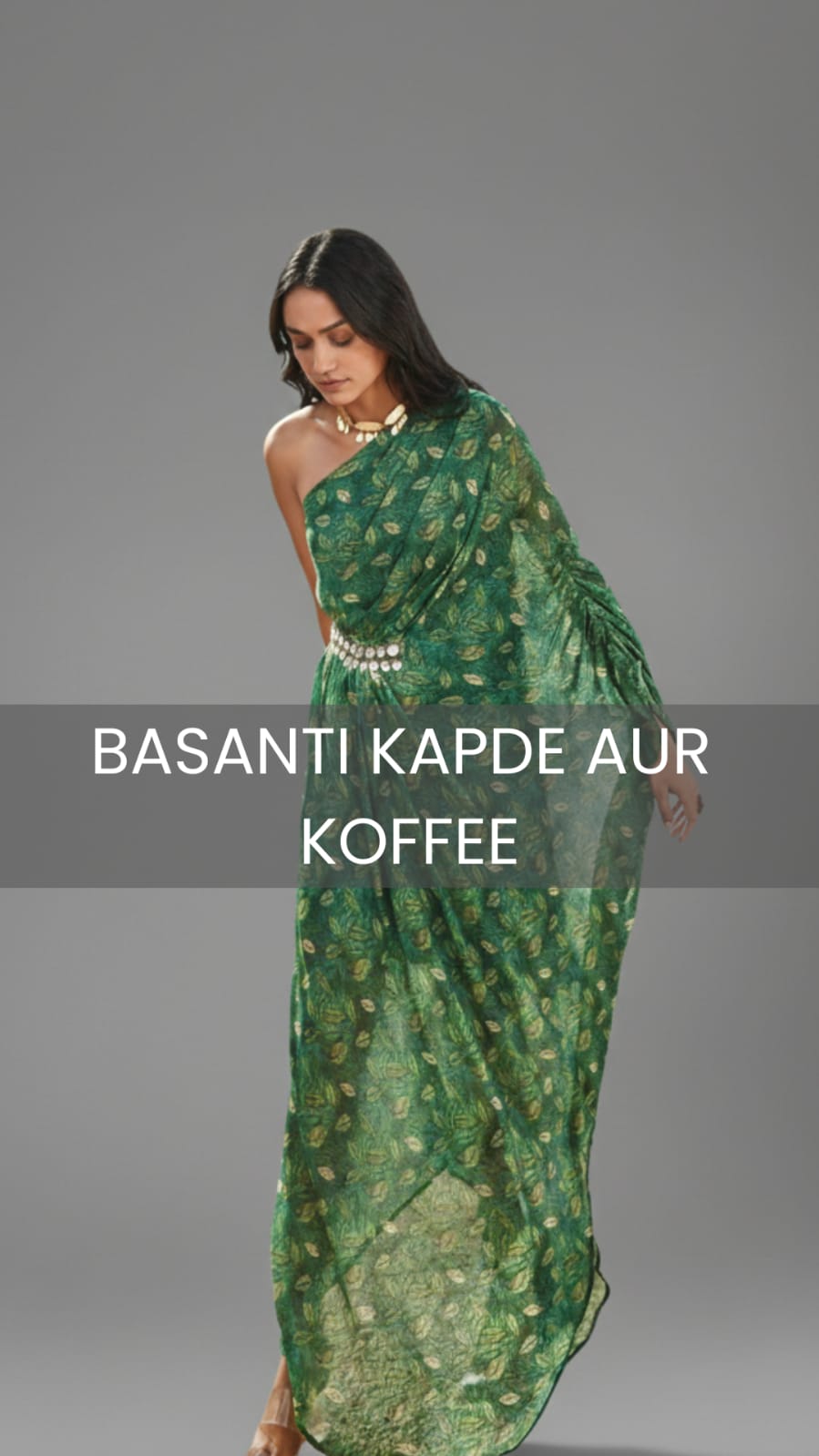 BASANTI KAPDE AUR KOFFEE